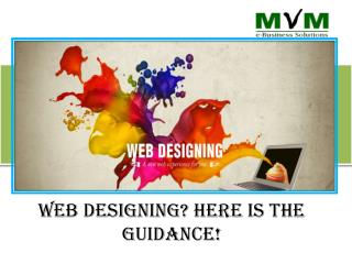 Web Designing Here is the Guidance