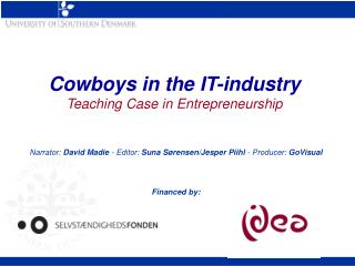 Cowboys in the IT-industry Teaching Case in Entrepreneurship