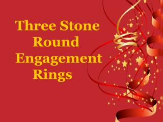 Three stone round engagement rings