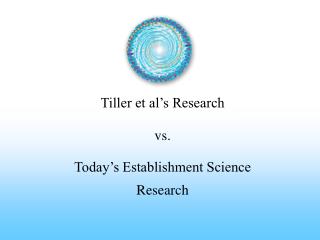Tiller et al’s Research vs. Today’s Establishment Science Research