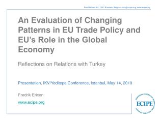 An Evaluation of Changing Patterns in EU Trade Policy and EU’s Role in the Global Economy
