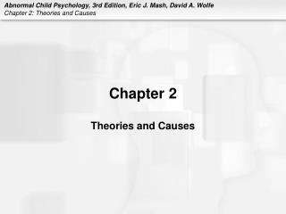 Chapter 2 Theories and Causes