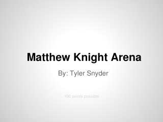 Matthew Knight Arena