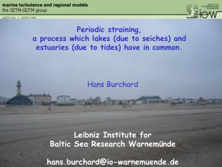 Hans Burchard Leibniz Institute for Baltic Sea Research Warnemünde