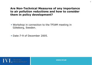 Workshop in connection to the TFIAM meeting in Göteborg, Sweden. Date:7-9 of December 2005.