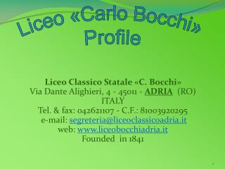 Liceo Classico Statale «C. Bocchi» Via Dante Alighieri, 4 - 45011 - ADRIA (RO) ITALY