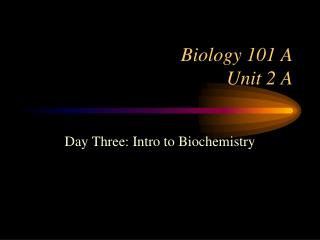 Biology 101 A Unit 2 A
