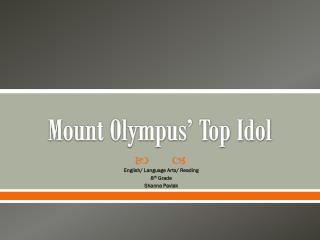 Mount Olympus’ Top Idol