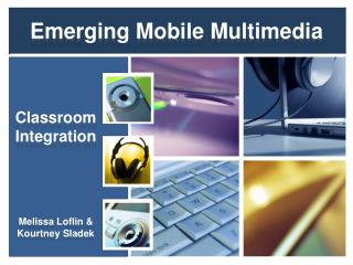 Emerging Mobile Multimedia