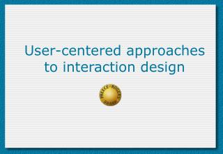 User-centered approaches to interaction design