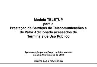 Apresentação para o Grupo de Interconexão Brasília, 16 de março de 2001 MINUTA PARA DISCUSSÃO