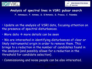 Update on the analysis of VSR1 data, focusing attention on the presence of spectral disturbances.