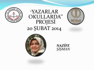 “ YAZARLAR OKULLARDA’’ PROJESİ 20 ŞUBAT 2014