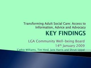 Transforming Adult Social Care: Access to Information, Advice and Advocacy KEY FINDINGS