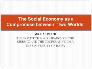 The Social Economy as a Compromise between &quot;Two Worlds&quot;