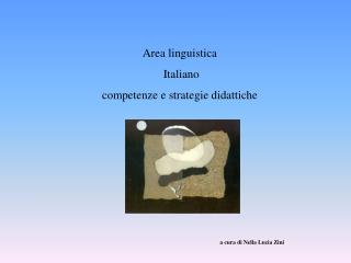 Area linguistica Italiano competenze e strategie didattiche