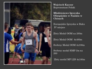 Marcin Senk	 Srebrny medal MPJ na 200m IX m-ce HMPJ na 60mppł