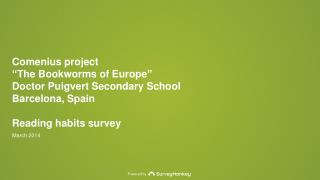 Comenius project “ The Bookworms of Europe ” Doctor Puigvert Secondary School