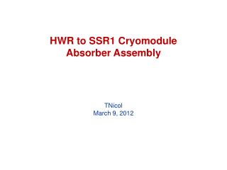 HWR to SSR1 Cryomodule Absorber Assembly