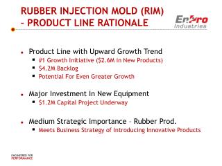 RUBBER INJECTION MOLD (RIM) – PRODUCT LINE RATIONALE
