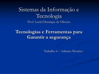 Sistemas da Informação e Tecnologia Prof. Luciel Henrique de Oliveira