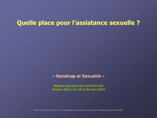 Quelle place pour l’assistance sexuelle ? « Handicap et Sexualité »