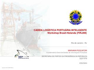 CADEIA LOGÍSTICA PORTUÁRIA INTELIGENTE Workshop Brasil-Holanda (FIRJAN)