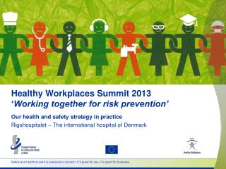 Healthy Workplaces Summit 2013 ‘ Working together for risk prevention’