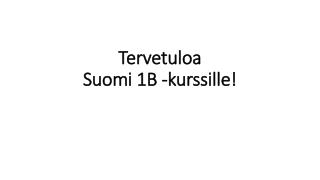 Tervetuloa Suomi 1B -kurssille!