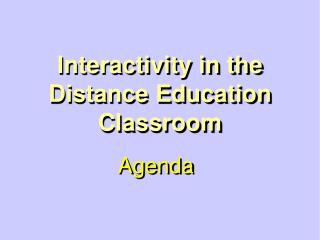 Interactivity in the Distance Education Classroom