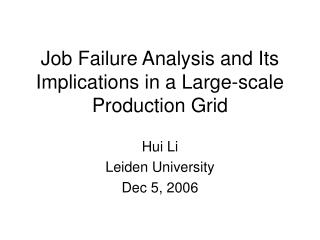 Job Failure Analysis and Its Implications in a Large-scale Production Grid