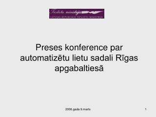 Preses konference par automatizētu lietu sadali Rīgas apgabaltiesā