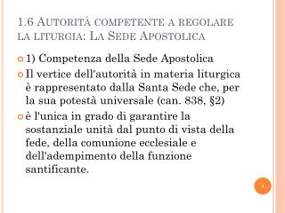 1.6 Autorità competente a regolare la liturgia: La Sede Apostolica