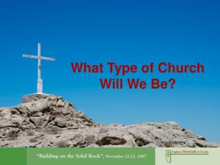What Type of Church Will We Be?
