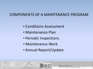 COMPONENTS OF A MAINTENANCE PROGRAM Conditions Assessment Maintenance Plan Periodic Inspections