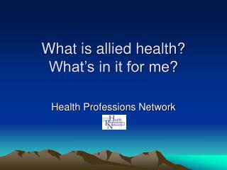 What is allied health? What’s in it for me?