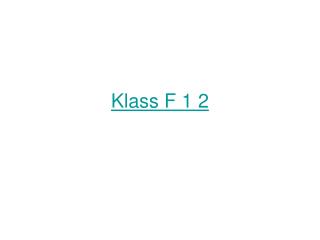Klass F 1 2