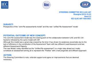 STEERING COMMITTEE IEC-ILAC-IAF 	Shanghai 2010-10-23 	Item 6.2 	IEC-ILAC-IAF/1005/DEC