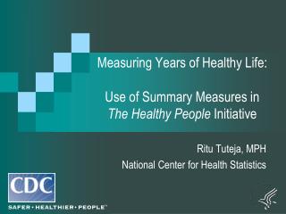 Measuring Years of Healthy Life: Use of Summary Measures in The Healthy People Initiative