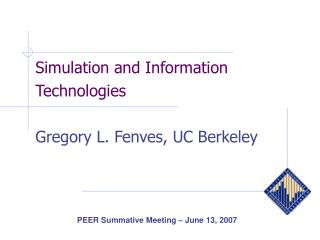 Simulation and Information Technologies Gregory L. Fenves, UC Berkeley