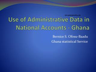 Use of Administrative Data in National Accounts - Ghana