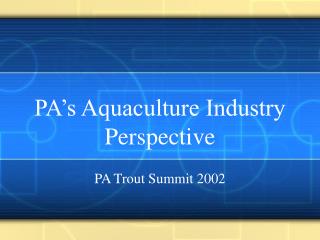 PA’s Aquaculture Industry Perspective