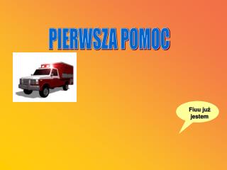 PIERWSZA POMOC