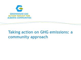 Taking action on GHG emissions: a community approach