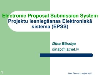 Electronic Proposal Submission System Projektu iesniegšanas Elektroniskā sistēma (EPSS)