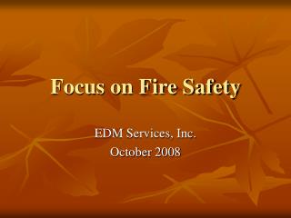 Focus on Fire Safety