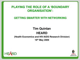 PLAYING THE ROLE OF A ‘BOUNDARY ORGANISATION’: GETTING SMARTER WITH NETWORKING