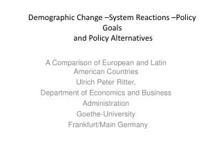 Demographic Change –System Reactions –Policy Goals and Policy Alternatives