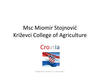 Msc Miomir Stojnović Križevci College of Agriculture