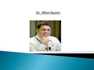 Dr. Allen Nazeri